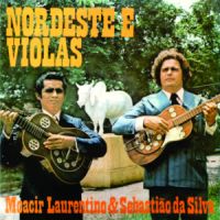 Moacir Laurentino e Sebastiao da Silva - Nordeste e Violas (1976)